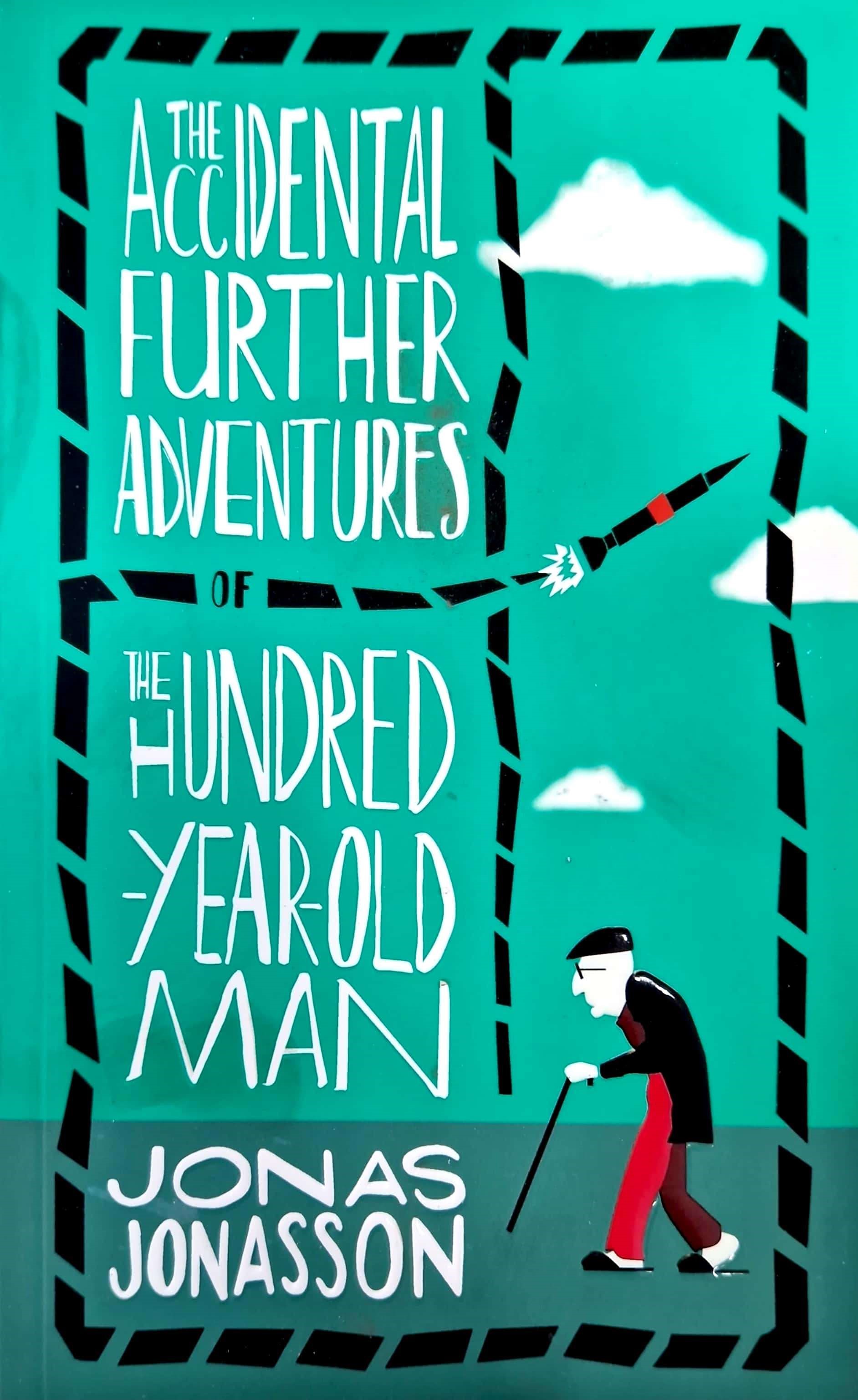 K. Eng. The Accidental Further Adventures Of The Hundred Year Old Man