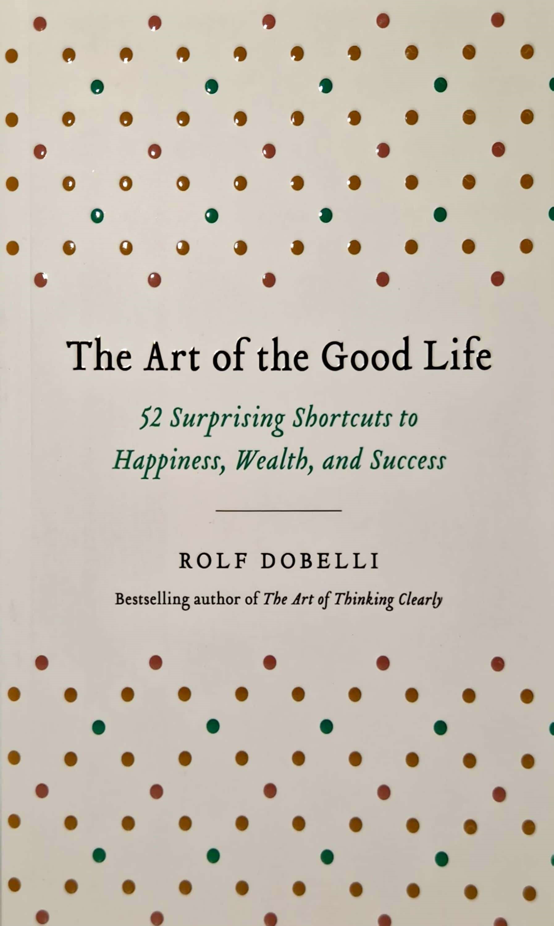 K. Eng. The Art of the Good Life / Rolf Dobelli