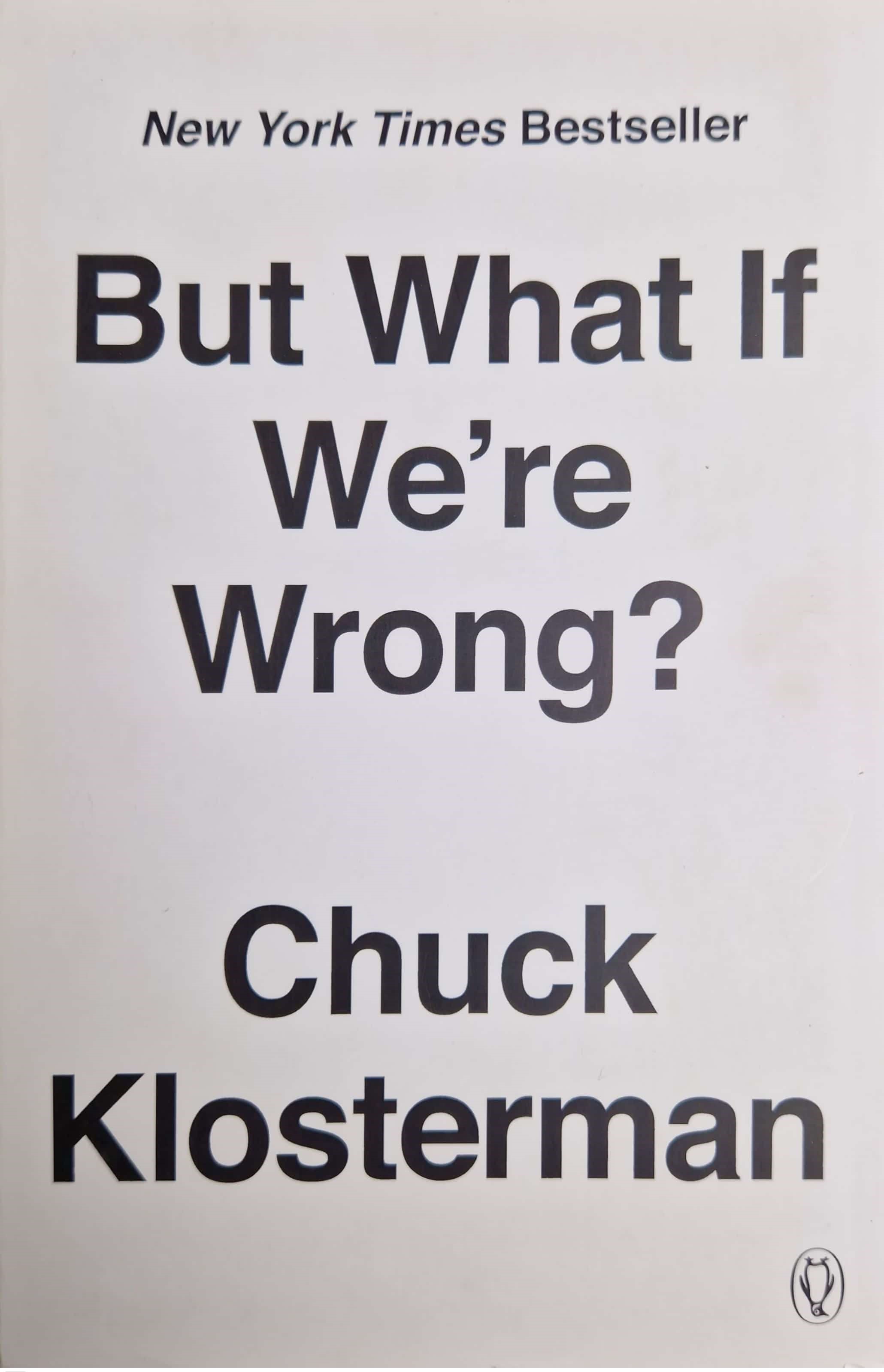 K. Eng. But what if we^re wrong?