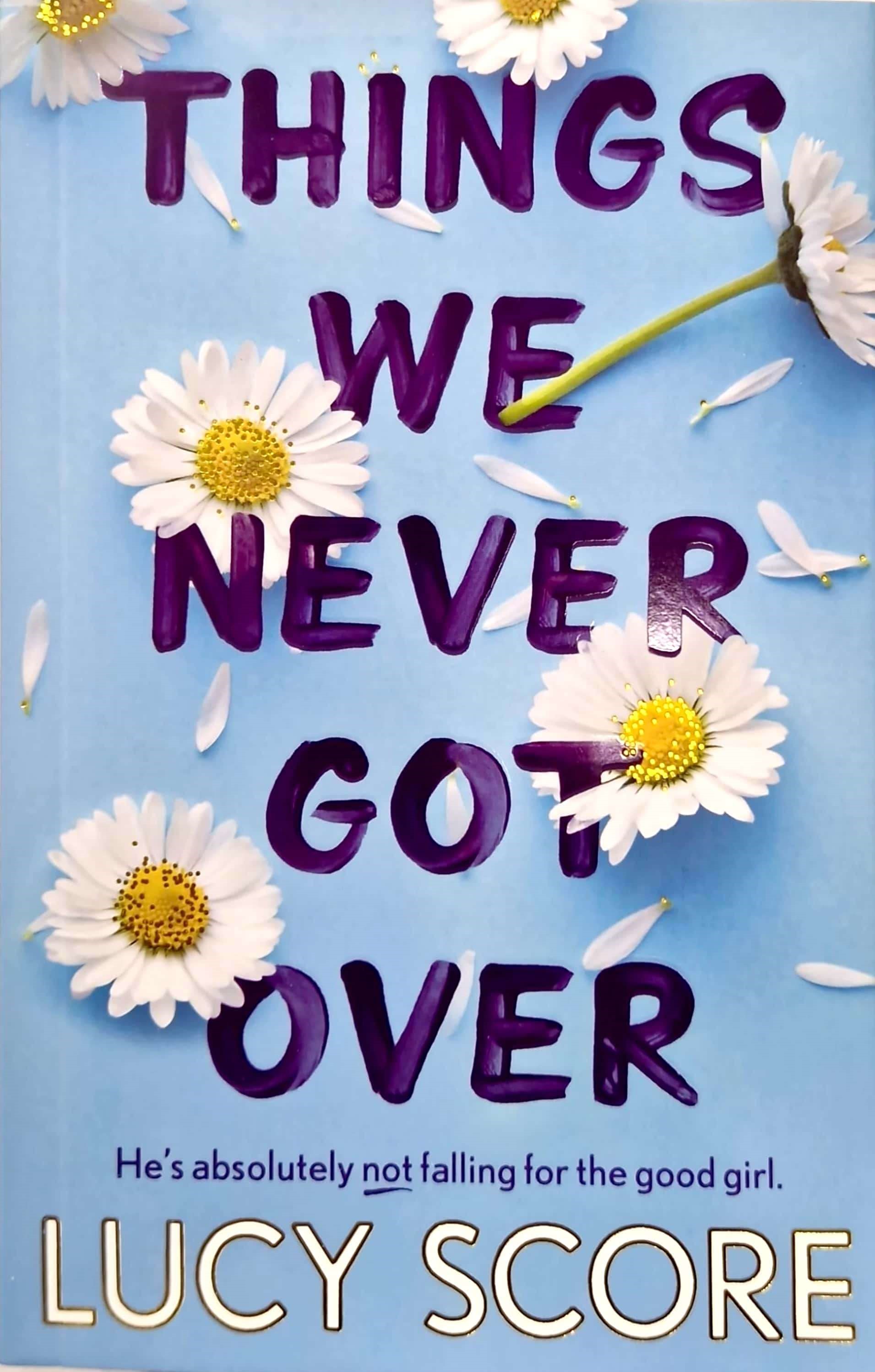 K. Eng. Things We Never Got Over / Lucy Score
