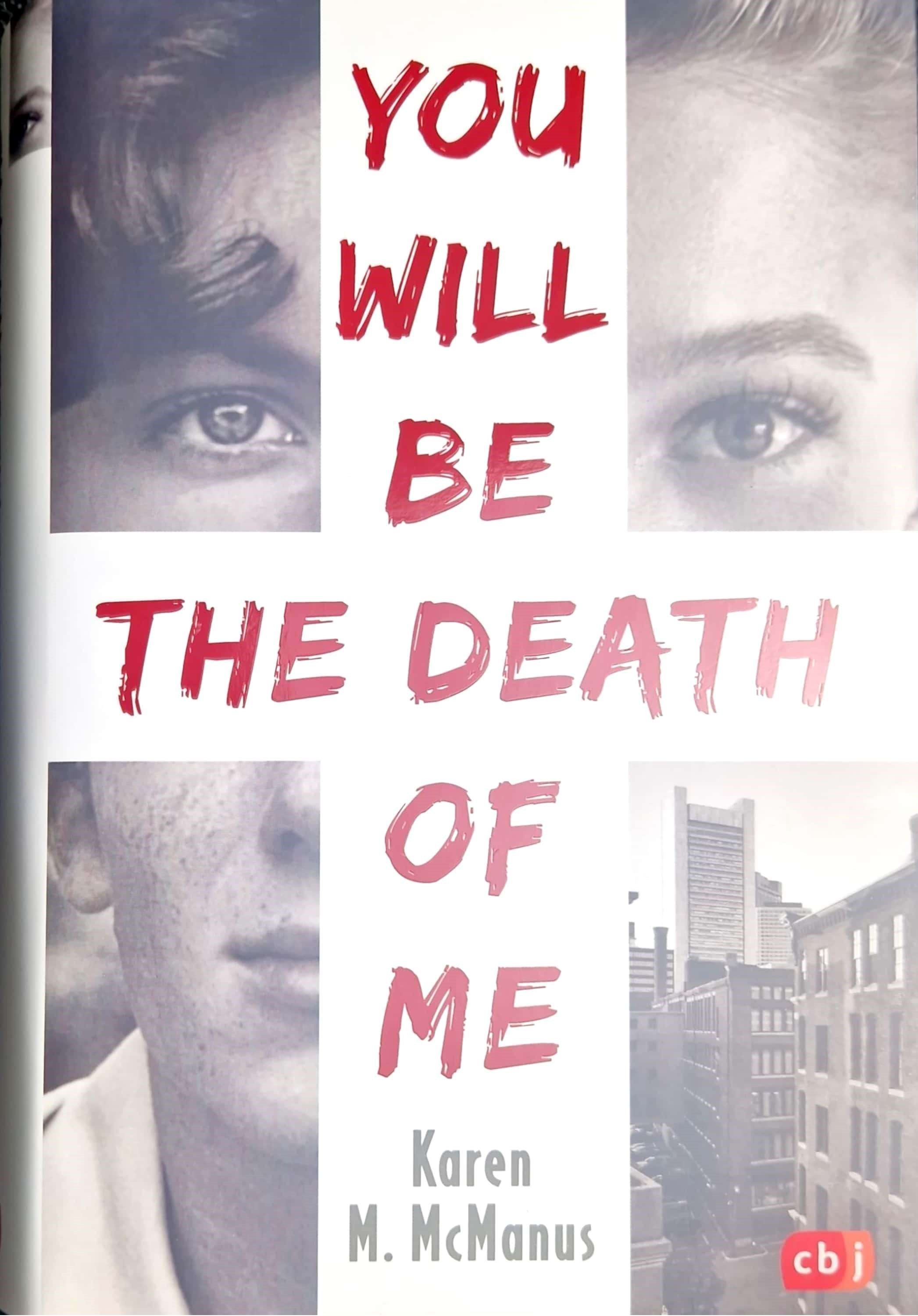 K. Eng. You will be The Dwath of Me / Karen M. McManus