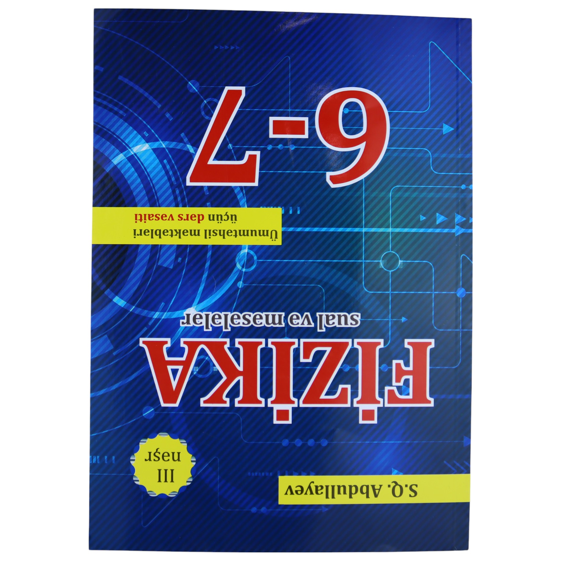 Fizika sual və məsələlər / 6-7 / A.Q. Abdullayev / ZƏKA PRINT