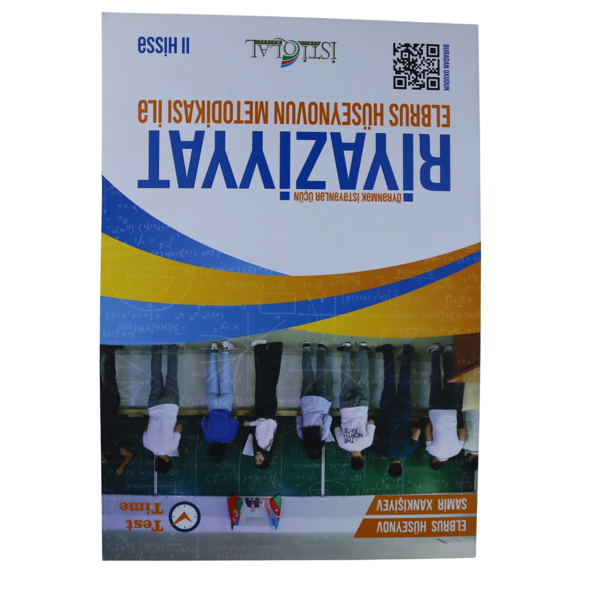 Riyaziyyat öyrənmək istəyənlər üçün II hissə \ Samir.X.Elbrus.H