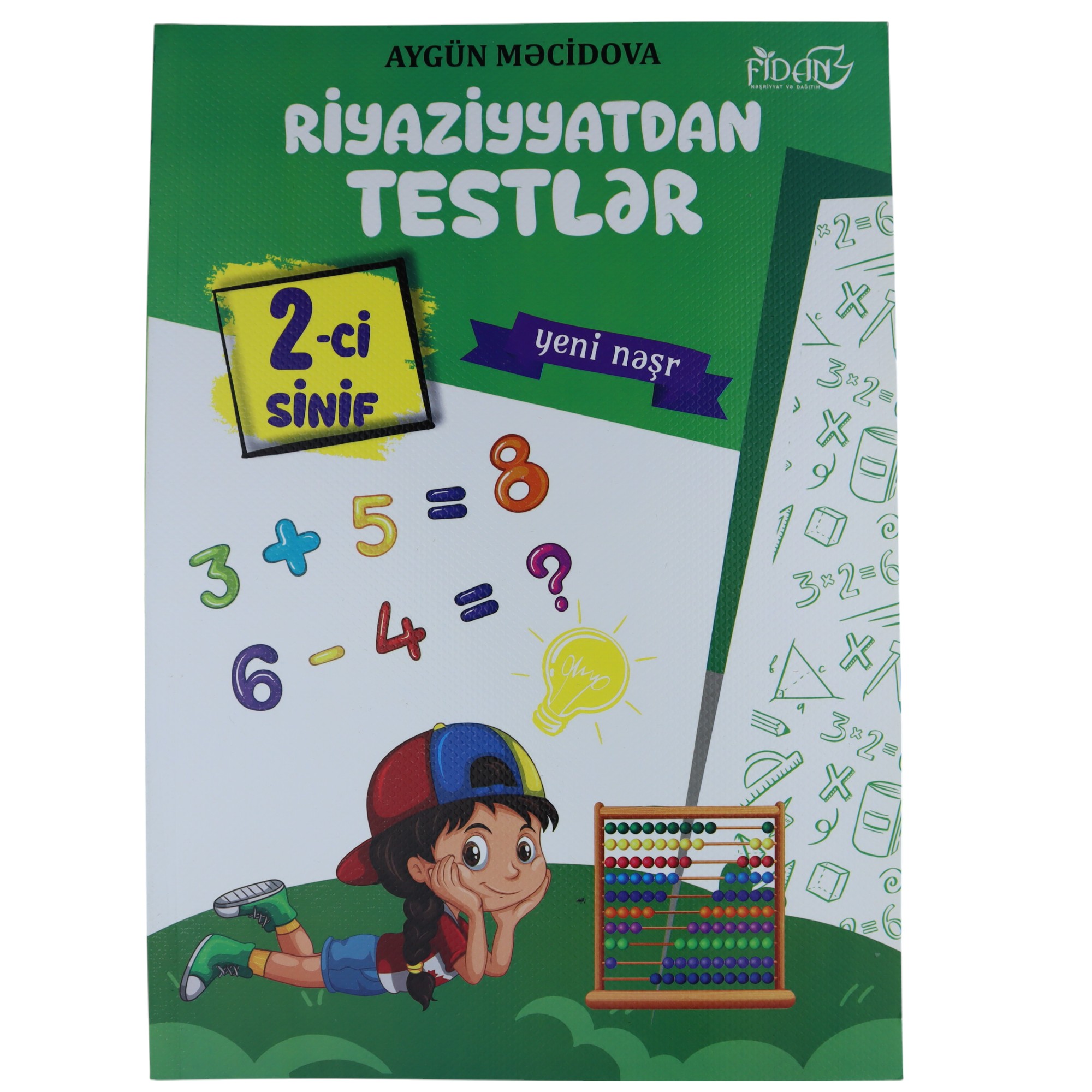 Riyaziyatdan testlər 2-ci sinif / Aygün Məcidova