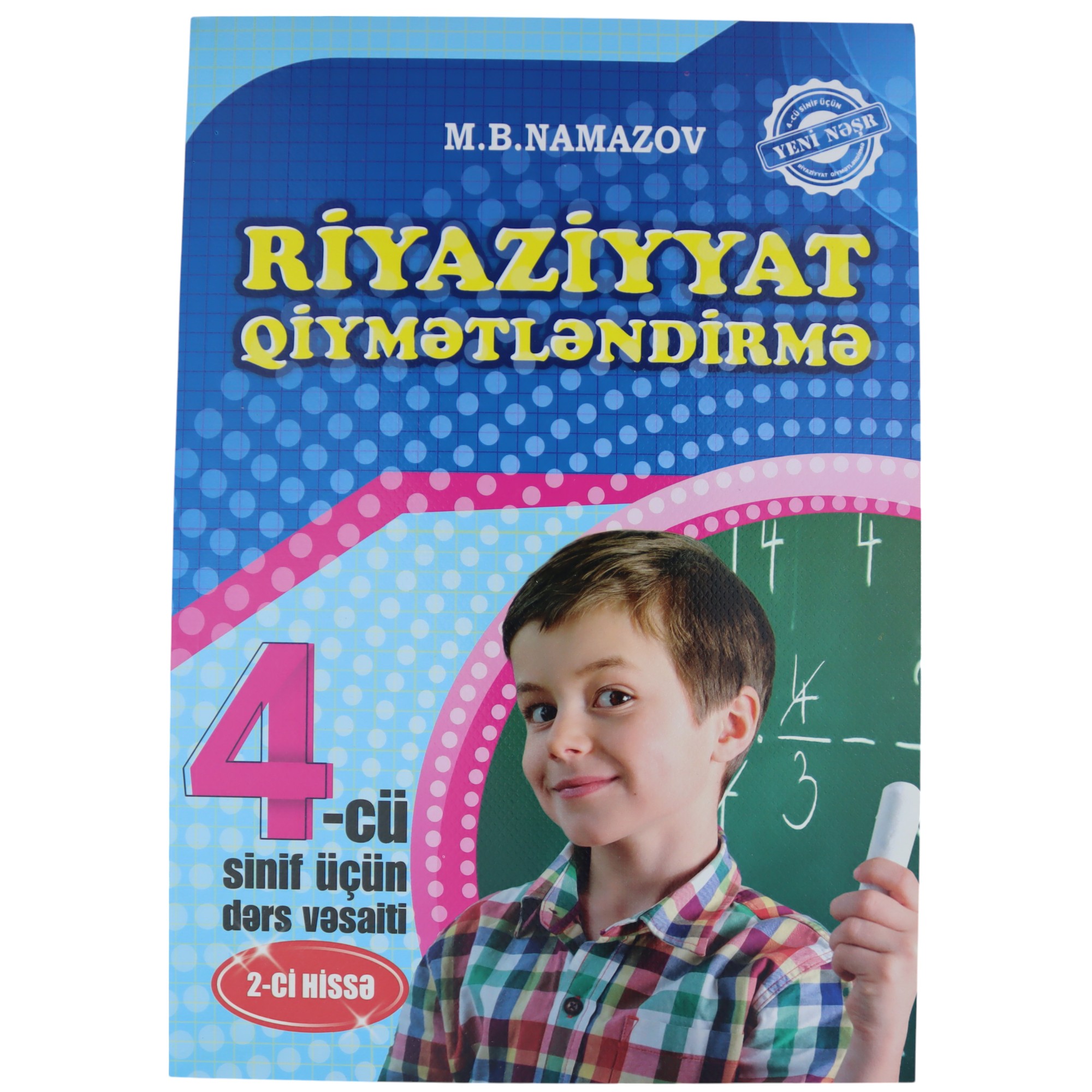 Riyaziyyatdan Qiymətləndirmə 4 ci Sinif\ II Hissə \ M.B.NAMAZOV