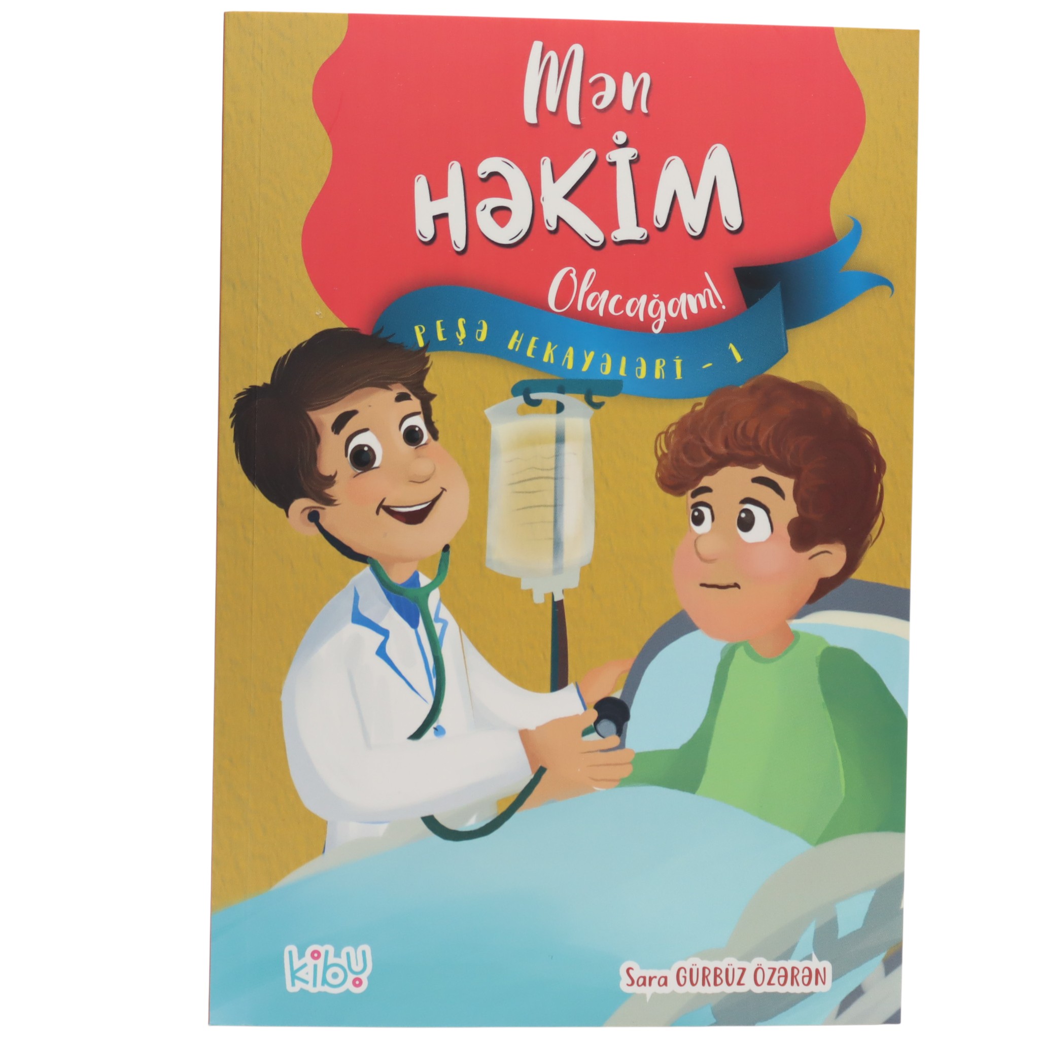 Mən Həkim Olacağam! / Sara Gürbüz Özərən / Kibu